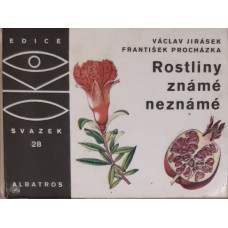 Václav Jirásek & František Procházka - Rostliny známé neznámé